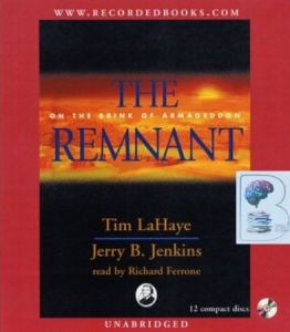 The Remnant - On the Brink of Armageddon written by Tim LaHaye and Jerry B. Jenkins performed by Richard Ferrone on Audio CD (Unabridged)